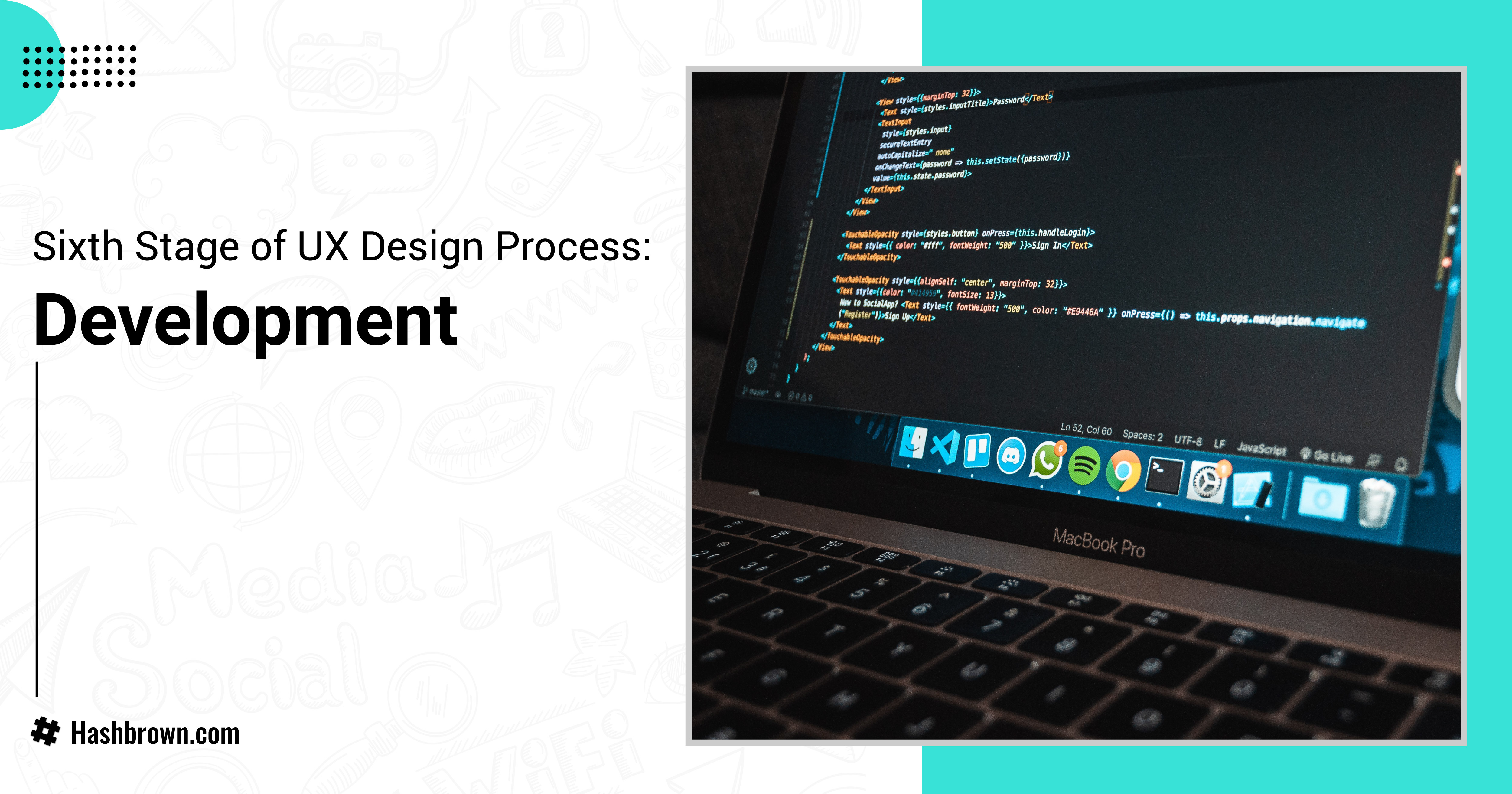 Sixth Stage of UX Design Process: Development | The Hashbrown Blog