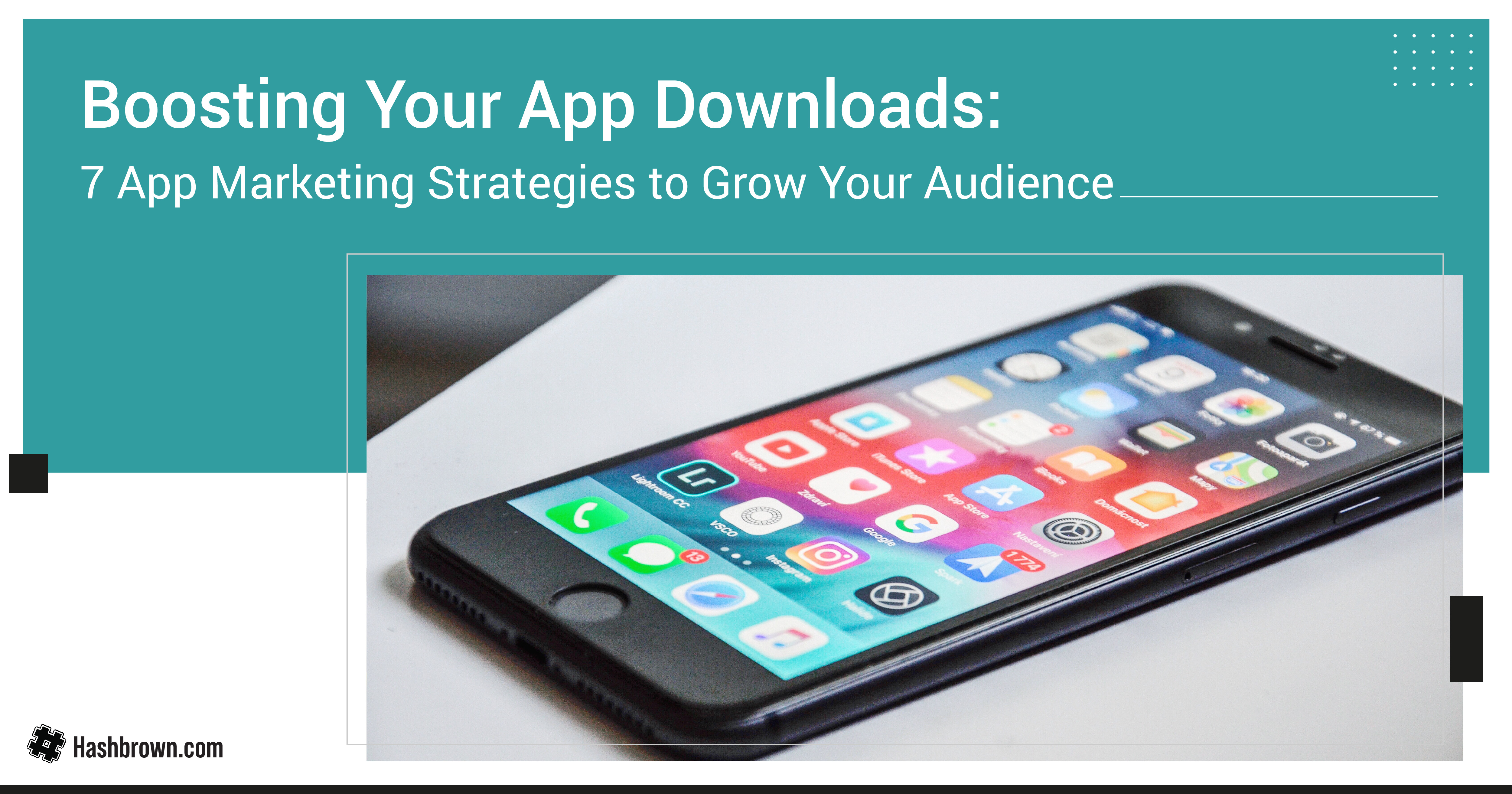 Boosting Your App Downloads: 7 App Marketing Strategies to Grow Your ...